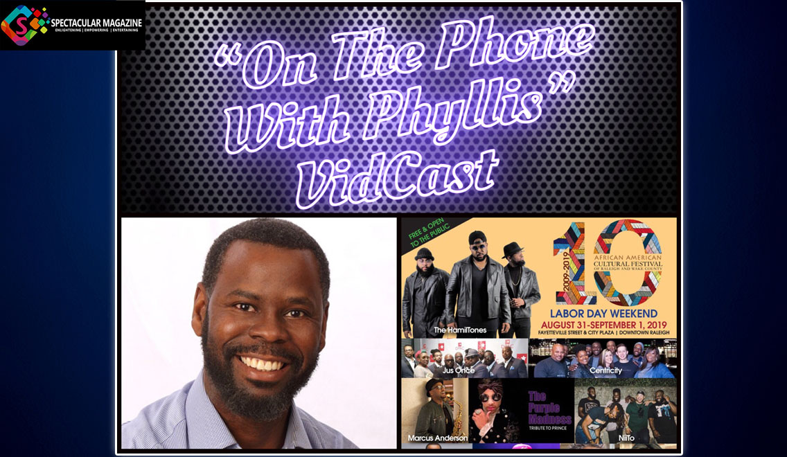 [‘On The Phone w/ Phyllis’ VidCast] Grady Bussey: African American Cultural Fest Year 10