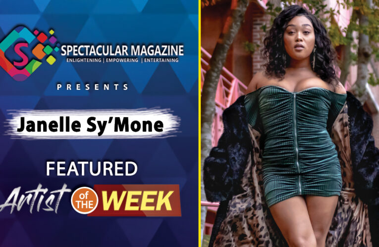 Contemporary R&B Singer JANELLE SY’MONE: Featured Artist Of The Week