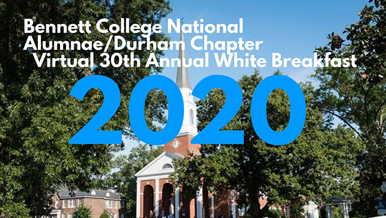 Bennett College/Durham Chapter Virtual 30th Annual White Breakfast Fundraiser