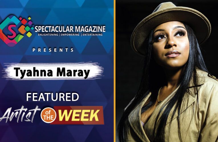 Fashion Designer/R&B Singer TYAHNA MARAY: Featured Artist Of The Week