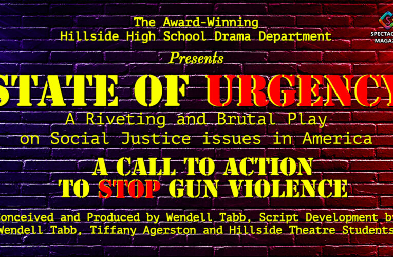 Hillside Drama Presents “State of Urgency” Addressing Gun Violence To Peers, Community