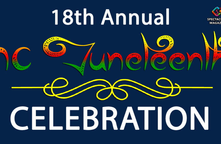 Performance Schedule: 18th Annual NC Juneteenth Celebration Is “The Party of the Year!”