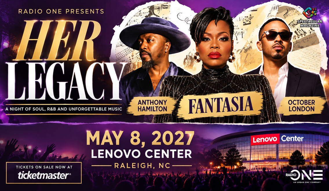 Fantasia, Anthony Hamilton and October London featured in a promotional graphic for the Her Legacy concert at Raleigh's Lenovo Center on May 8, 2027.